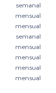 semanal mensual mensual semanal mensual mensual mensual mensual 