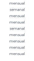 mensual semanal mensual mensual semanal mensual mensual mensual mensual 