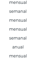 mensual semanal mensual mensual semanal anual mensual 