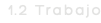 1.2 Trabajo